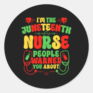 When The Juneteenth Nurse Steps In Miracles Happen Classic Round Sticker