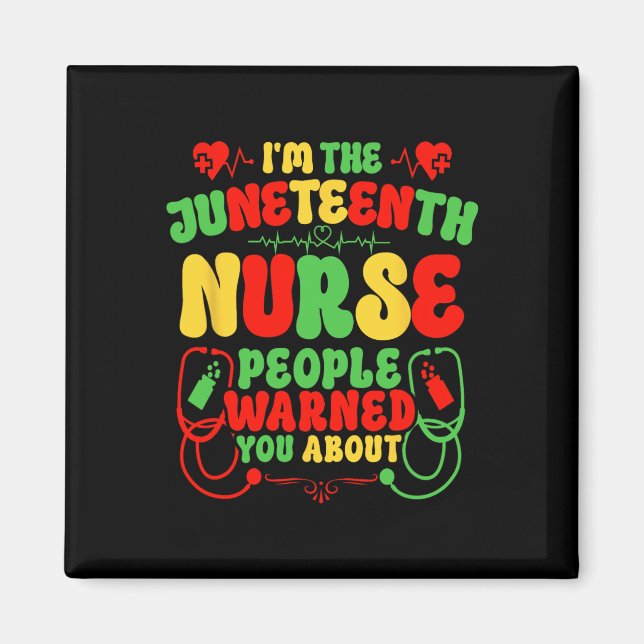 When The Juneteenth Nurse Steps In Miracles Happen Magnet (Front)