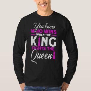 When The King Fights The Queen Chess Player T-Shirt
