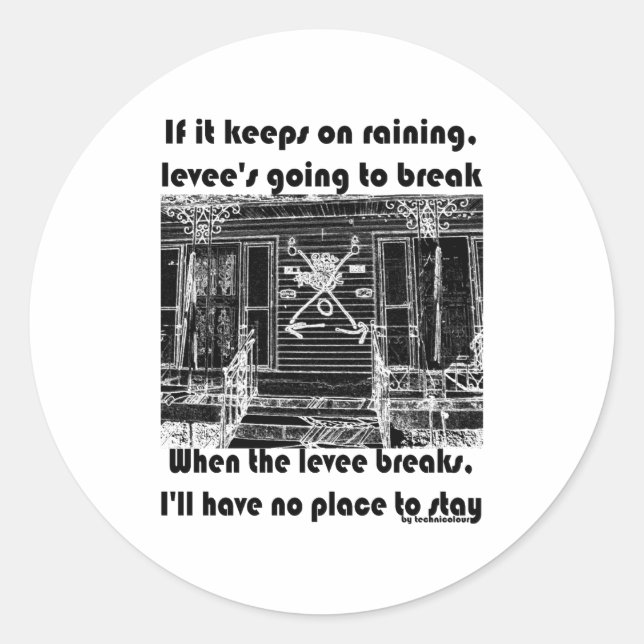 When The Levee Breaks _1  Classic Round Sticker (Front)