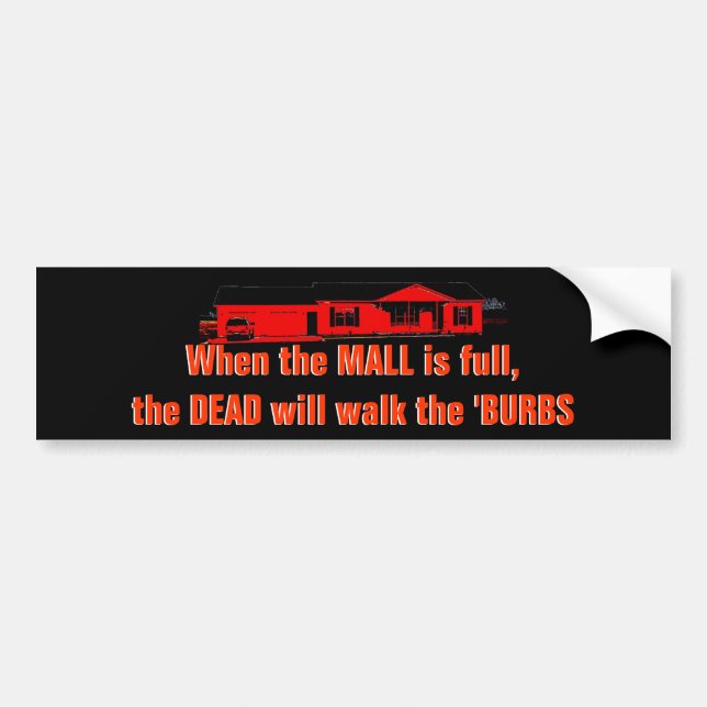 When the Mall is full... Bumper Sticker (Front)