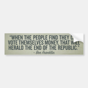 When the People Vote Themselves Money Bumper Stick Bumper Sticker
