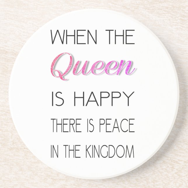 When The Queen Is Happy - Funny Quote Coaster (Front)