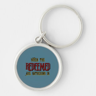 When the Redeemed Are Gathering In Christian Blue Key Ring