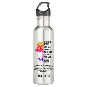 WHEN THE ROOTS ARE DEEP African Proverb 710 Ml Water Bottle