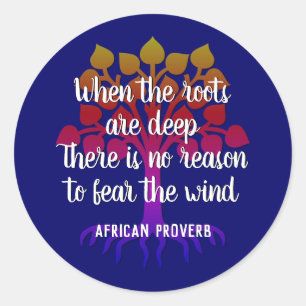 WHEN THE ROOTS ARE DEEP Inspirational Quote Classic Round Sticker