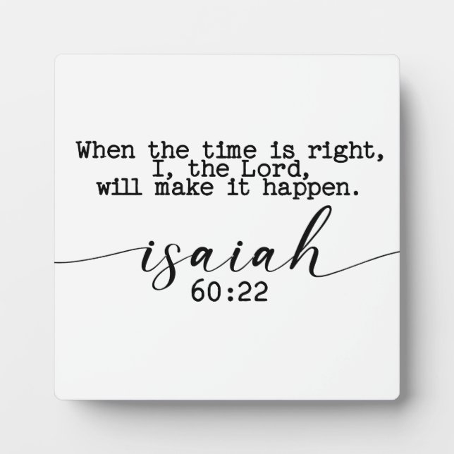 When the time is right, I, the Lord Home Sign  Plaque (Front)