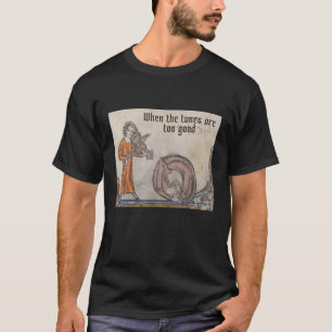 When The Tunes Are Too Good Mediaeval Meme Funny M T-Shirt