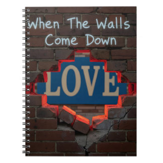 When The Walls Come Down Notebook