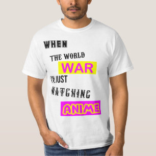 When The World War I'm Just Watching Anime T-Shirt