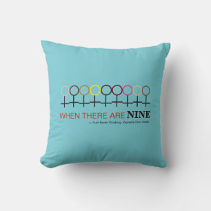 When There are Nine Justice Ginsburg RBG Quote Cushion