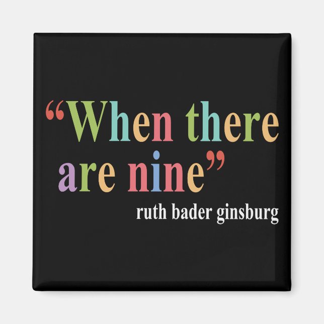 When there are nine tees ruth bader ginsburg magnet (Front)