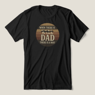 “When There Is Dad, There Is a Way” Retro    Tri-Blend Shirt