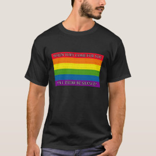 When they come for you will there be silence? T-Shirt
