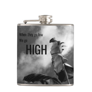 "When they go low, we go high" Customisable FUNNY Hip Flask