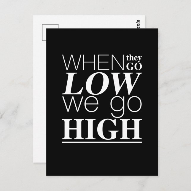 When They Go Low We Go High Positive Quote Cool Postcard (Front/Back)