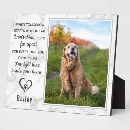 When Tomorrow Starts Without Me Pet Dog Memorial Plaque | Zazzle.co.uk
