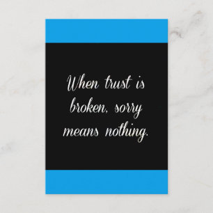 WHEN TRUST IS BROKEN SORRY MEANS NOTHING SAD QUOTE CARD