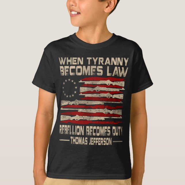 When Tyranny Becomes Law Rebellion Becomes Duty, U T-Shirt (Front)