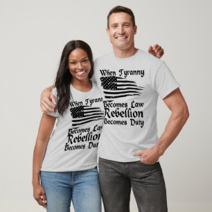 When Tyranny Becomes Law T-Shirt