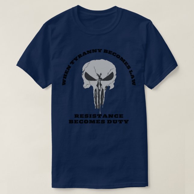 When Tyranny Becomes Law T-Shirt (Design Front)