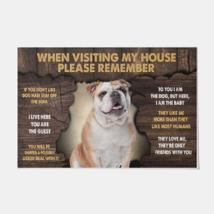 When Visiting My House Please Remember Bulldog Doormat