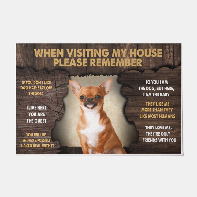 When Visiting My House Please Remember Chihuahua Doormat (Front)