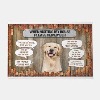 When Visiting My House Please Remember Golden Retr Doormat