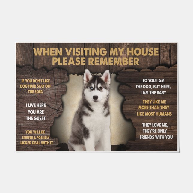 When Visiting My House Please Remember Husky Doormat (Front)