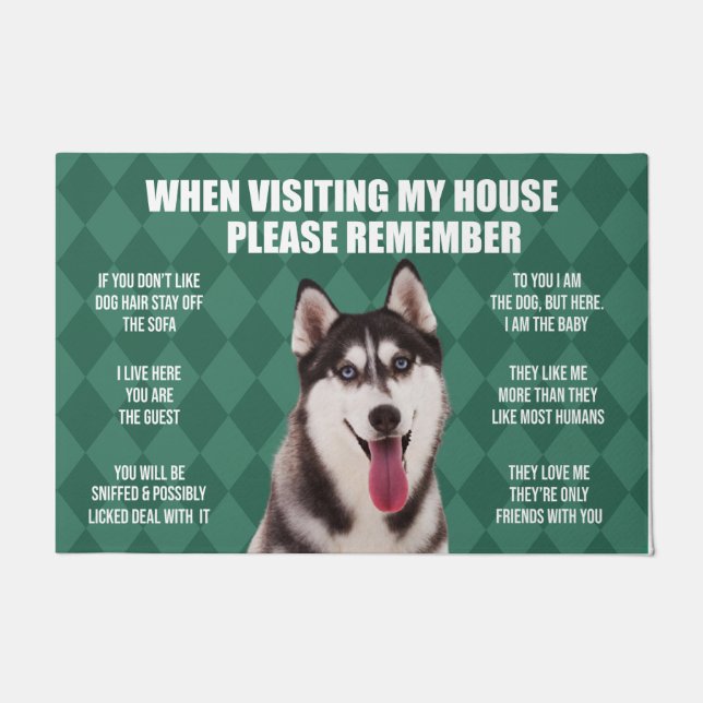 When Visiting My House Please Remember Husky Doormat (Front)
