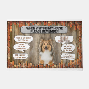 When Visiting My House Please Remember Shetland Sh Doormat