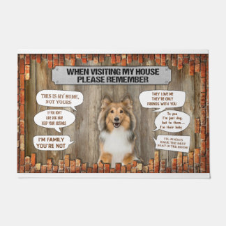 When Visiting My House Please Remember Shetland Sh Doormat