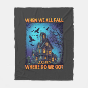 When We All Fall Asleep Haunted House Scary Ravens Fleece Blanket
