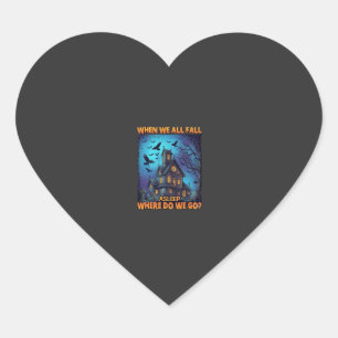 When We All Fall Asleep Haunted House Scary Ravens Heart Sticker