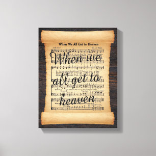 When We All Get To Heaven Stretched Canvas Print
