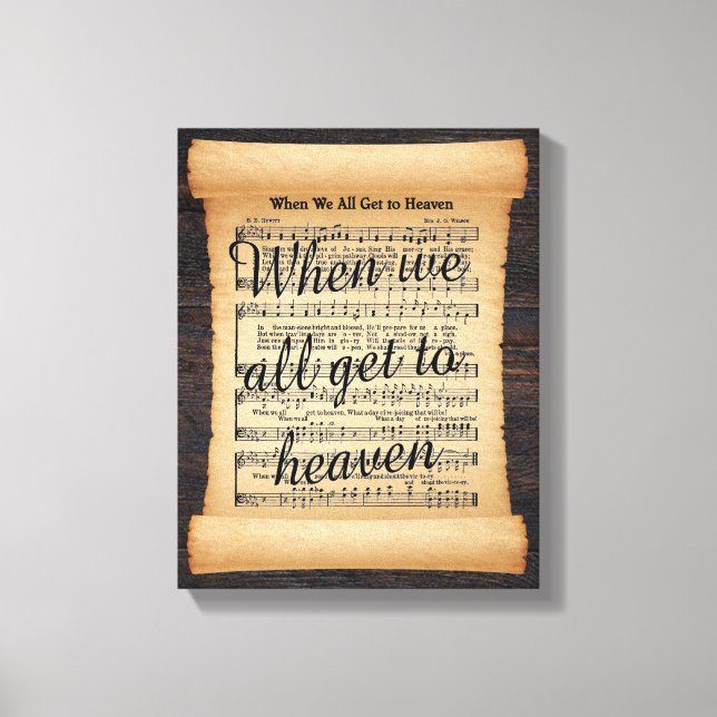 When We All Get To Heaven Stretched Canvas Print (Front)