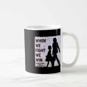 When We Fight We Win 2024 Kamala Harris For Usa Pr Coffee Mug