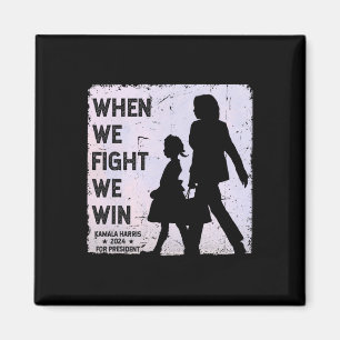 When We Fight We Win 2024 Kamala Harris For Usa Pr Magnet