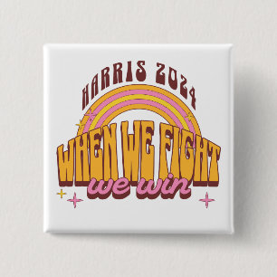 When We Fight We Win Harris 2024 15 Cm Square Badge
