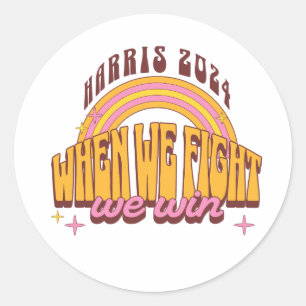 When We Fight We Win Harris 2024 Classic Round Sticker