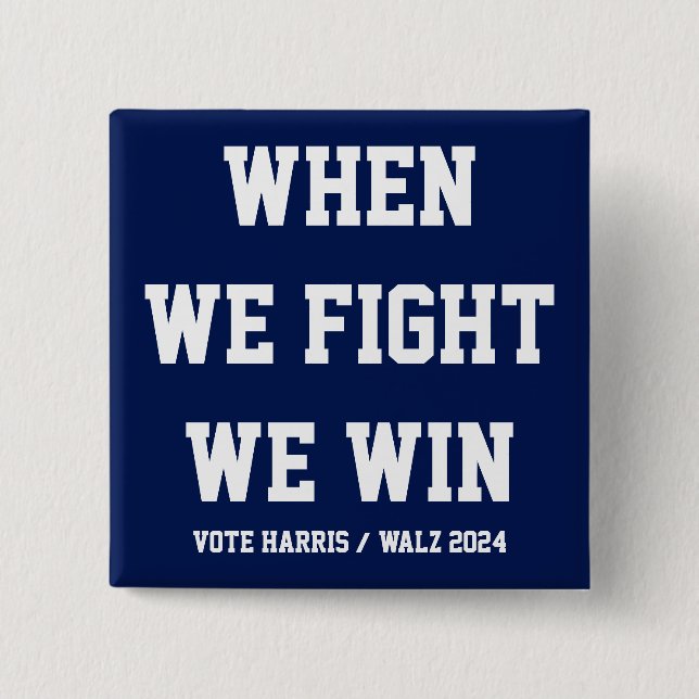 When We Fight We Win Harris Walz 15 Cm Square Badge (Front)