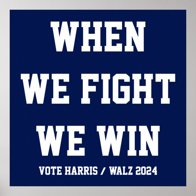 When We Fight We Win Harris Walz Poster (Front)