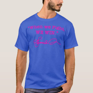 When we Fight We win Kamala hot pink signature TSh T-Shirt