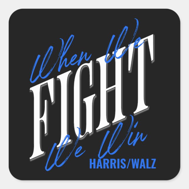 When We Fight We Win Square Sticker (Front)