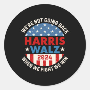 When We Fight We Win We Are Not Going Back Classic Round Sticker