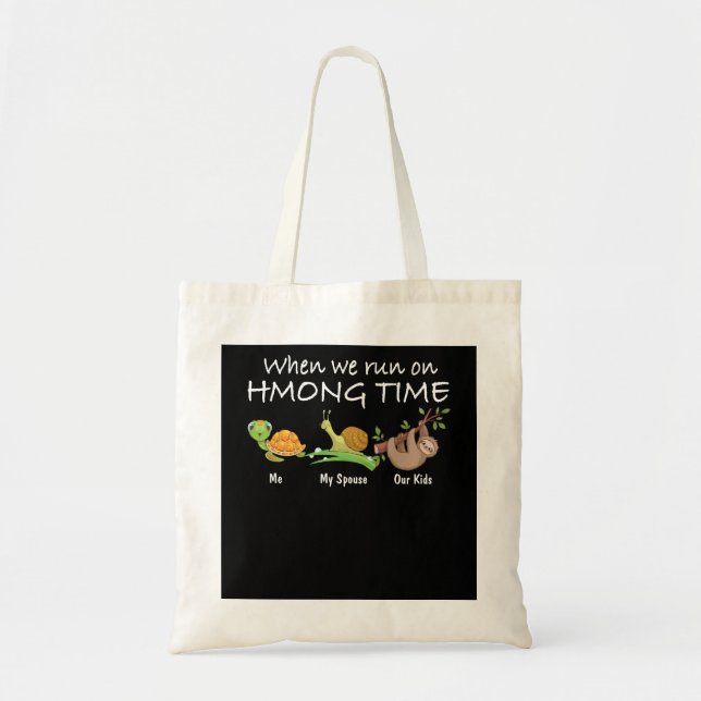 When We Run On Hmong Time  Tote Bag (Front)