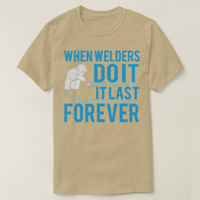 When Welders do it  T-Shirt (Design Front)