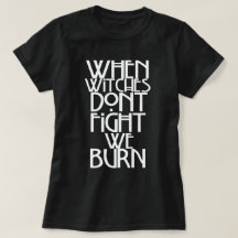 When Witches Don't Fight We Burn