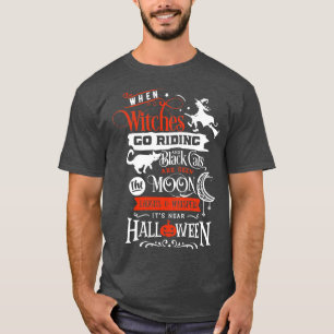 When Witches Go Riding And Black Cat Halloween T-Shirt