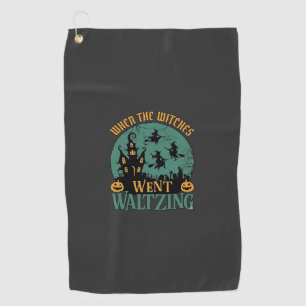 When Witches Went Waltzing Halloween Haunted House Golf Towel